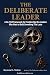 THE DELIBERATE LEADER: A No...