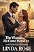 The Woman He Came Home To by Linda Rose