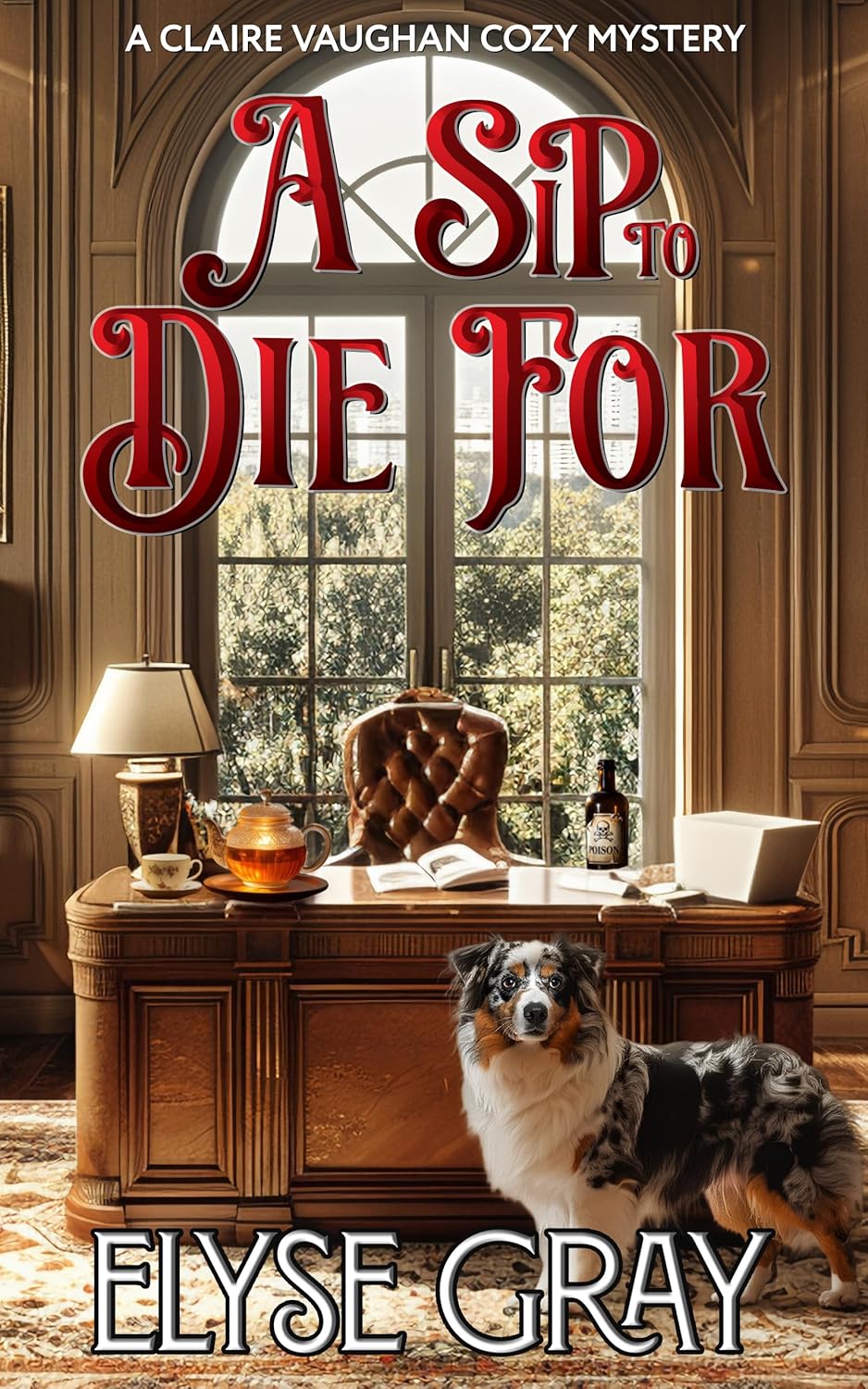 A SIP TO DIE FOR: A CLAIRE VAUGHAN COZY MYSTERY