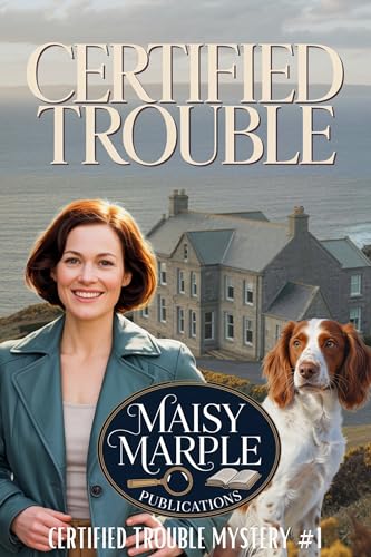 Certified Trouble (Certified Trouble Mystery Series Book 1)
