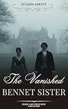 The Vanished Bennet Sister: A Pride and Prejudice Variation