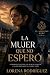 LA MUJER QUE NO ESPERÓ"