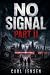 No Signal Part II:The Road ...