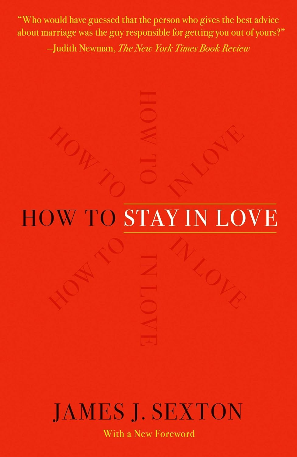 How to Stay in Love: A Divorce Lawyer's Guide to Staying Together (Kindle Edition)