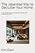 The Japanese Way to Declutter Your Home by Kimi Clark