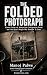 THE FOLDED PHOTOGRAPH: Elev...