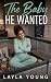 The Baby He Wanted