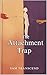 The Attachment Trap: Fallin...