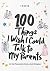 100 Things I Wish I Could Talk to My Parents by Tessia