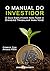 O Manual do Investidor: O G...