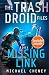 Missing Link: Band 2 The Trash Droid Files (German Edition)
