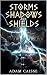 Storms Shadows and Shields by Adam Caisse
