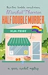 Half Double Murder by Marshall Thornton
