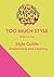 Too Much Style Guide: Propo...