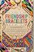 The Guide Of Friendship Bracelets For Beginners by Lucas Jack The Guide Of Friendship Bracelets For Beginners by Lucas Jack
