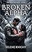 Broken Alpha by Selene Knight
