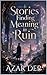 Stories Finding Meaning in ...