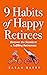 9 Habits of Happy Retirees:...