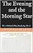 The Evening and the Morning...