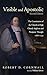Visible and Apostolic, Second Edition by Robert D. Cornwall Visible and Apostolic, Second Edition by Robert D. Cornwall