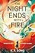 The Night Ends With Fire by K. X. Song