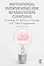 Motivational Interviewing f...