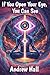 If You Open Your Eye, You C...