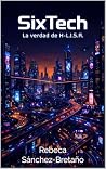 Book cover for SixTech. La verdad de H-L.I.S.A. (Spanish Edition)