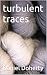 turbulent traces