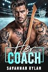 Her Coach: A Billionaire Hockey Romance (Vegas Vipers Book 1) Book cover for Her Coach: A Billionaire Hockey Romance (Vegas Vipers Book 1)
