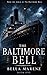 The Baltimore Bell: A Dark Historical Mystery (Instead Book 1)