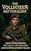 The Volunteer: Not For Glory