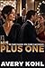 His Plus One: He made it pu...