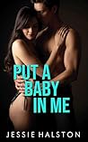 Put A Baby In Me:...