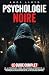 Psychologie Noire: Une Nouv...
