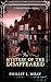 The Mystery of the Disappeared by Phillip L. Wray