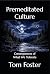 Premeditated Culture: Conse...