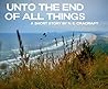 Unto the End of A...