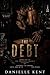 The Debt by Danielle Kent The Debt by Danielle Kent