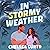 In Stormy Weather by Chelsea Curto In Stormy Weather by Chelsea Curto