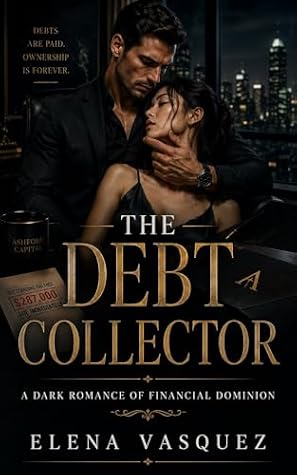 The Debt Collector: A Dark Romance of Financial Dominion