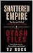Shattered Empire and The Otash Files by TJ Buck