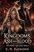 Kingdoms of Ash and Blood (...
