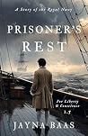 Prisoner’s Rest by Jayna Baas