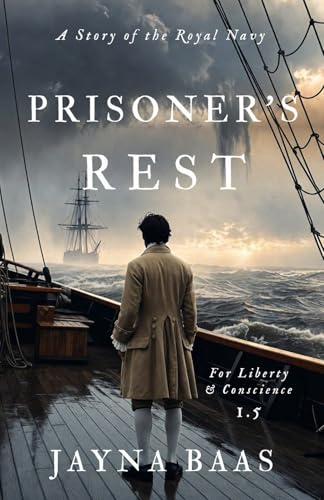 Prisoner’s Rest: A Story of the Royal Navy (For Liberty and Conscience, #1.5)