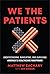 We the Patients: Understand...