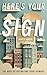 Here's Your Sign by Matt Wren