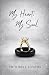 My Heart, My Soul by Victoria C. Hughes