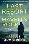 Last Resort at Haven's Rock by Kelley Armstrong