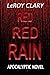 Red, Red Rain: Apocalyptic Novel